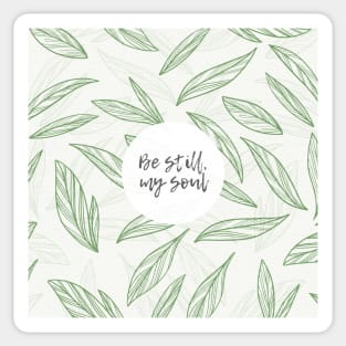 Be still my soul, Christian Quote Sticker